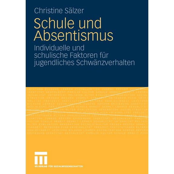 Schule Und Absentismus: Individuelle Und Schulische Faktoren Für Jugendliches Schwänzverhalten, (Paperback)