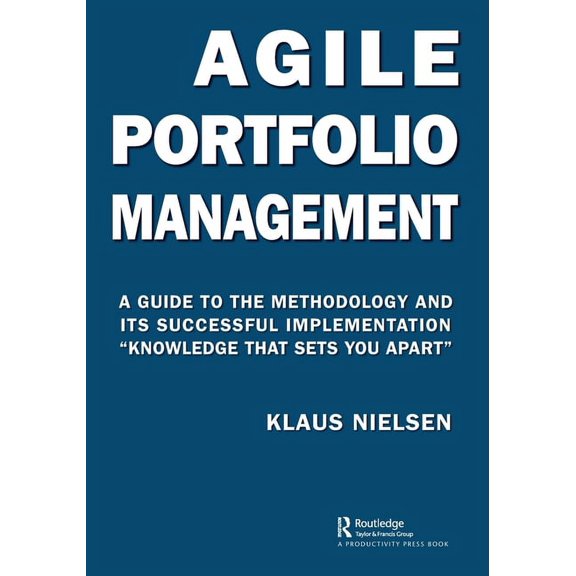 Agile Portfolio Management: A Guide to the Methodology and Its Successful Implementation "Knowledge That Sets You Apart", (Paperback)