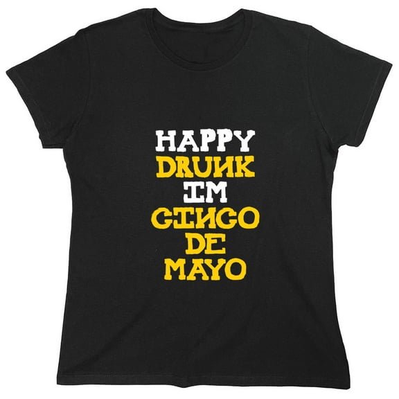 Happy Drunk Sarcastic Humor Novelty Funny Women's Casual Tees