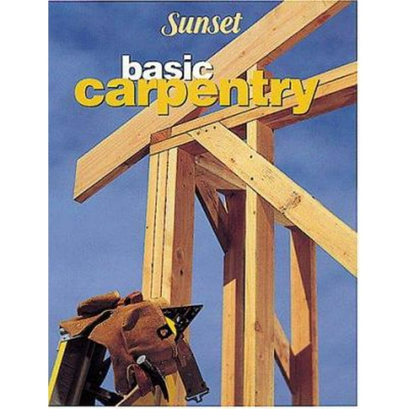 Pre-Owned Basic Carpentry (Sunset Books) (Paperback) 0376015802 9780376015808