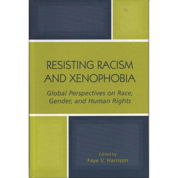 Resisting Racism and Xenophobia: Global Perspectives on Race, Gender, and Human Rights, (Paperback)