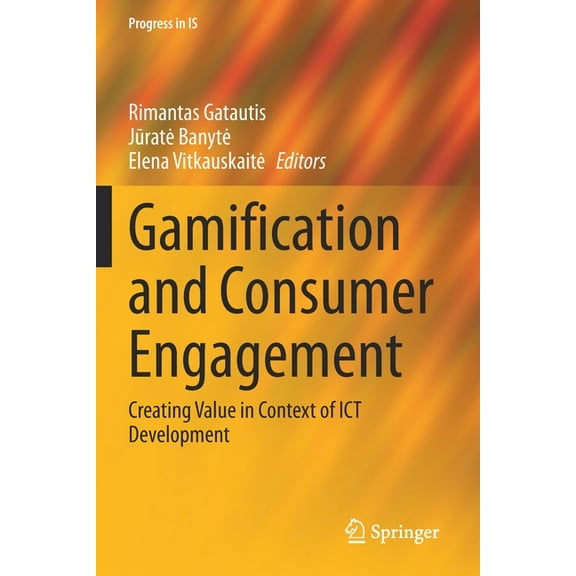 Progress in Is Gamification and Consumer Engagement: Creating Value in Context of ICT Development, (Paperback)