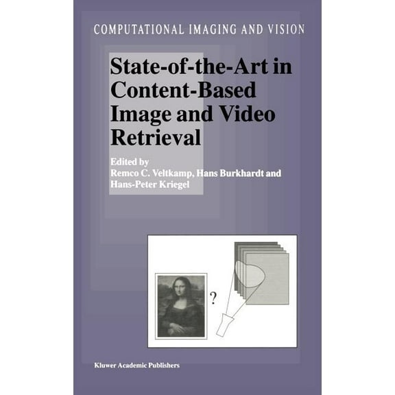Computational Imaging and Vision State-Of-The-Art in Content-Based Image and Video Retrieval, Book 22, (Hardcover)