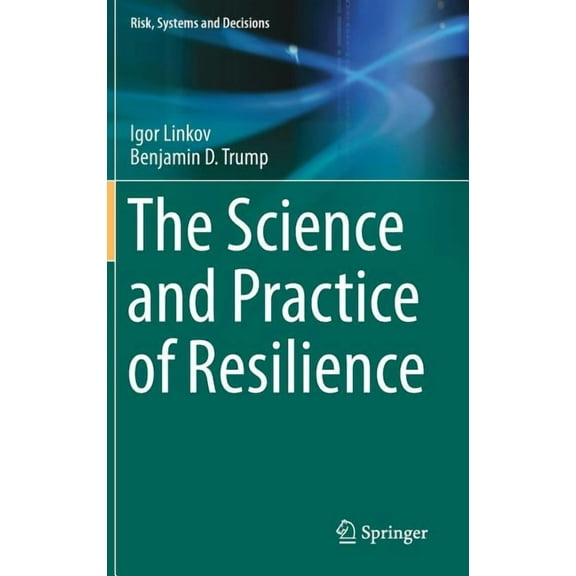 Risk, Systems and Decisions The Science and Practice of Resilience, (Hardcover)