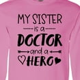 thumbnail image 4 of Inktastic My Sister is a Doctor and a Hero Long Sleeve T-Shirt, 4 of 5