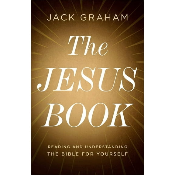 The Jesus Book: Reading and Understanding the Bible for Yourself, (Paperback)