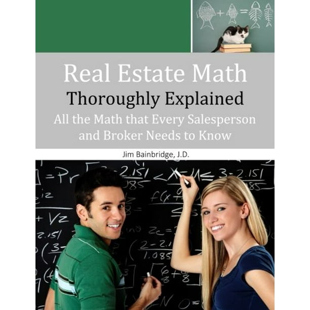 Real Estate Math Thoroughly Explained All the Math that Every