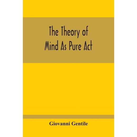The Theory Of Mind As Pure Act, (Paperback)