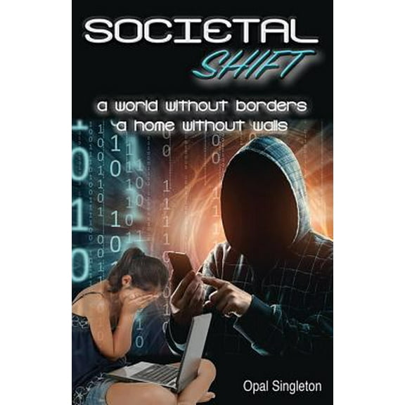 Pre-Owned Societal Shift: A World Without Borders and a Home Without Walls (Paperback) 1545653135 9781545653135