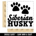 thumbnail image 2 of Siberian Husky Dog Paw Prints Fun Text Square Rubber Stamp Stamping Scrapbooking Crafting - Small 1.25in, 2 of 7