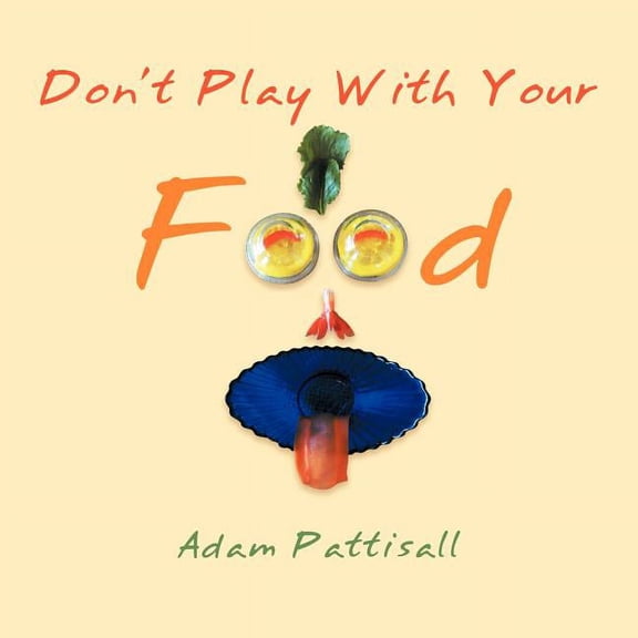 "Don't Play With Your Food", (Paperback)