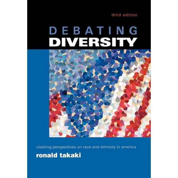 Debating Diversity: Clashing Perspectives on Race and Ethnicity in America, (Paperback)