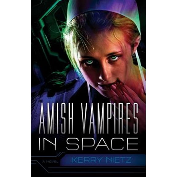 Pre-Owned Amish Vampires in Space (Paperback) 0983965552 9780983965558