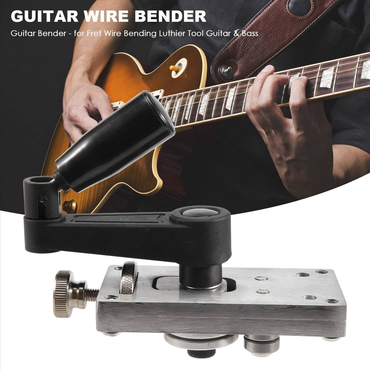 Guitar Bender - for Fret Wire Bending Luthier Tool Guitar &