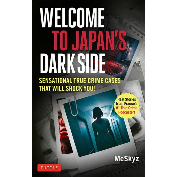 Welcome to Japan's Dark Side: Sensational True Crime Cases That Will Shock You!, (Paperback)