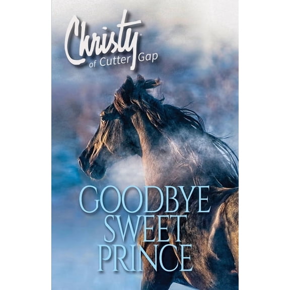 Christy of Cutter Gap Goodbye Sweet Prince, Book 11, (Paperback)