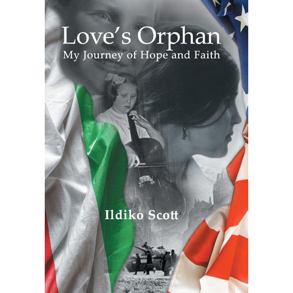 Love's Orphan: My Journey of Hope and Faith, (Hardcover)