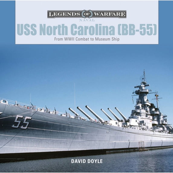Pre-Owned USS North Carolina (Bb-55): From WWII Combat to Museum Ship (Hardcover) by David Doyle
