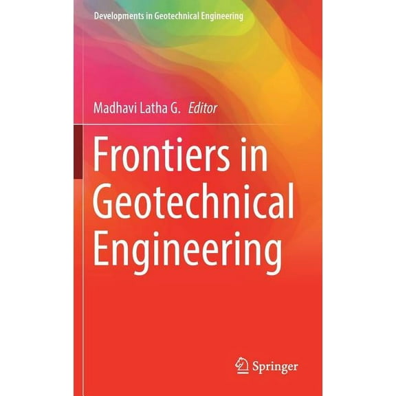 Developments in Geotechnical Engineering Frontiers in Geotechnical Engineering, (Hardcover)