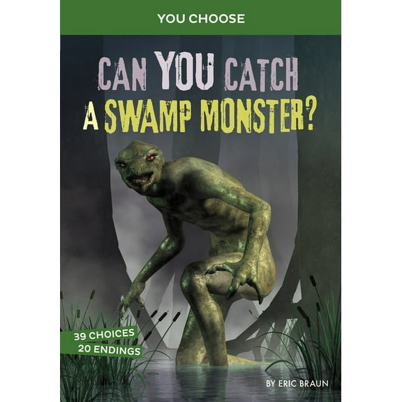 You Choose: Monster Hunter Can You Catch a Swamp Monster?: An Interactive Monster Hunt, (Paperback)
