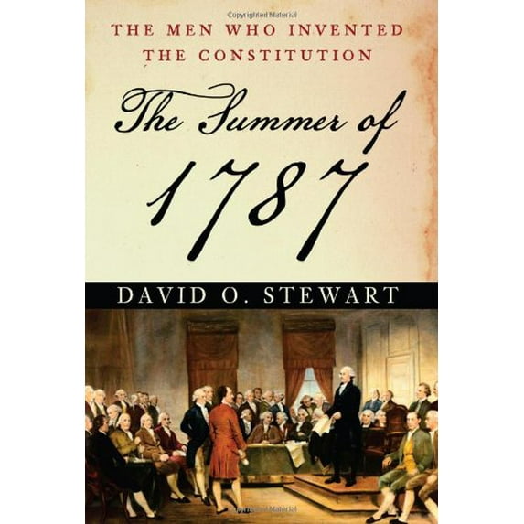 Pre-Owned The Summer of 1787: The Men Who Invented the Constitution (Hardcover) 0743286928 9780743286923