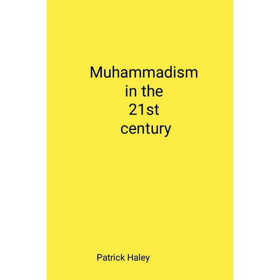 Muhammadism and the 21st Century, (Paperback)