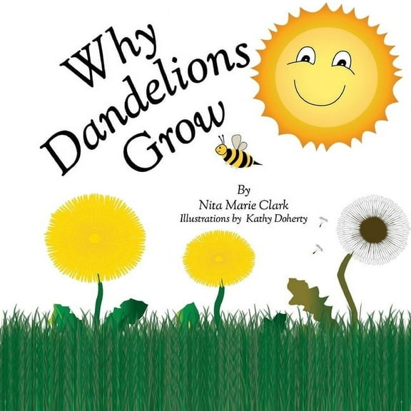 Why Dandelions Grow, (Paperback)