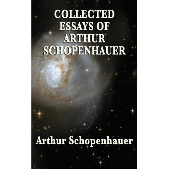 Collected Essays of Arthur Schopenhauer, (Hardcover)