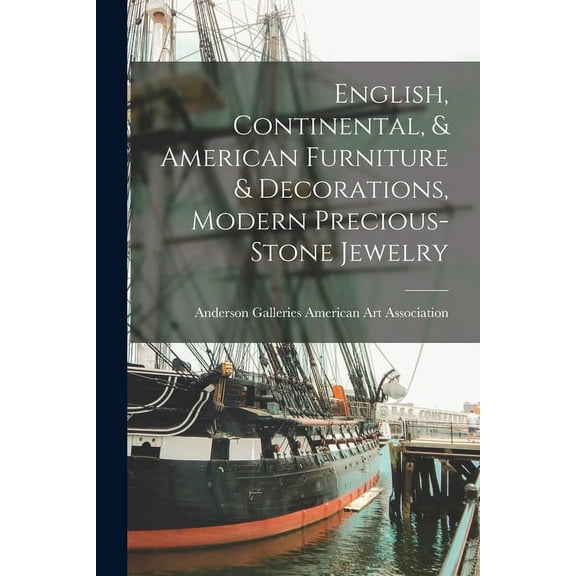 English, Continental, & American Furniture & Decorations, Modern Precious-stone Jewelry, (Paperback)
