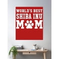thumbnail image 2 of World'S Best Shiba Inu Mom Poster Wall Art, Modern Wall Decor, 24x36 UNFRAMED, 2 of 3
