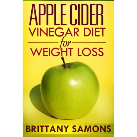 Apple Cider Vinegar Diet For Weight Loss - eBook