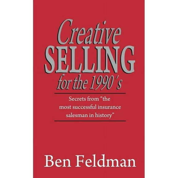 Creative Selling for the 1990's, (Hardcover)