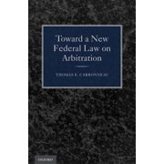 Toward a New Federal Law on Arbitration
