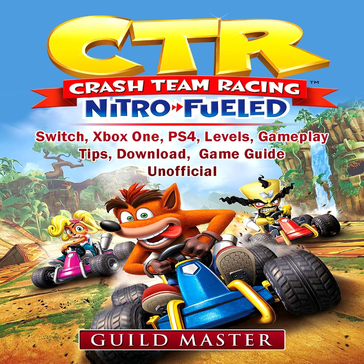 CTR Crash Team Racing Nitro Fueled, Switch, Xbox One, PS4 ...