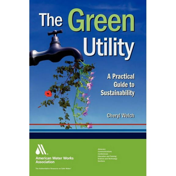 The Green Utility: A Practical Guide to Sustainability, (Hardcover)
