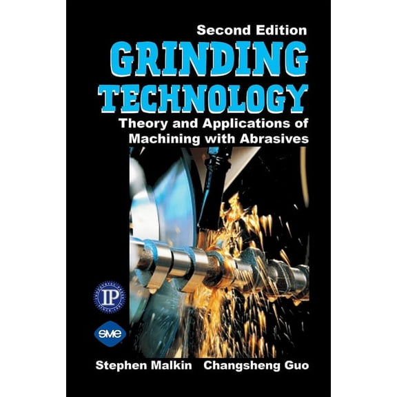 Grinding Technology: The Way Things Can Work: Theory and Applications of Machining with Abrasives, (Hardcover)