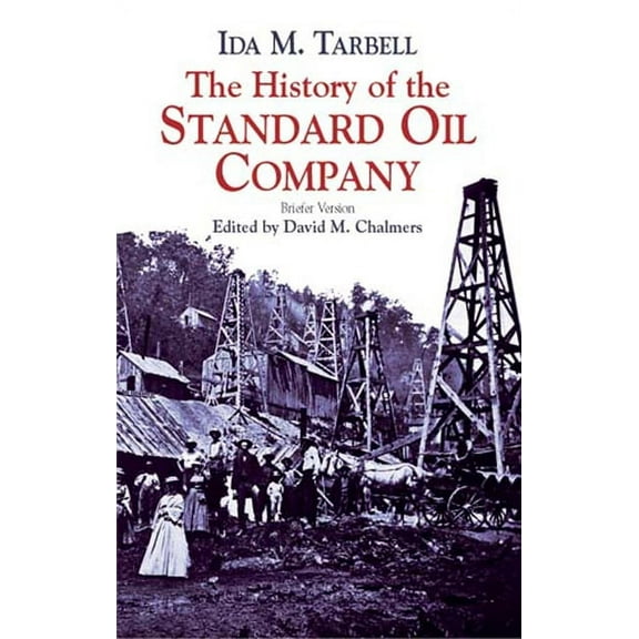The History of the Standard Oil Company : Briefer Version (Paperback)
