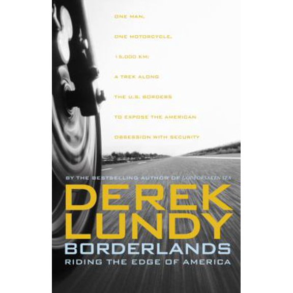 Pre-Owned Borderlands: Riding the Edge of America (Hardcover) 0307398625 9780307398628