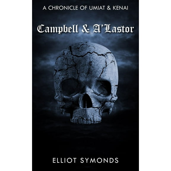 Campbell & A'Lastor: A Chronicle of Umiat & Kenai (Paperback)