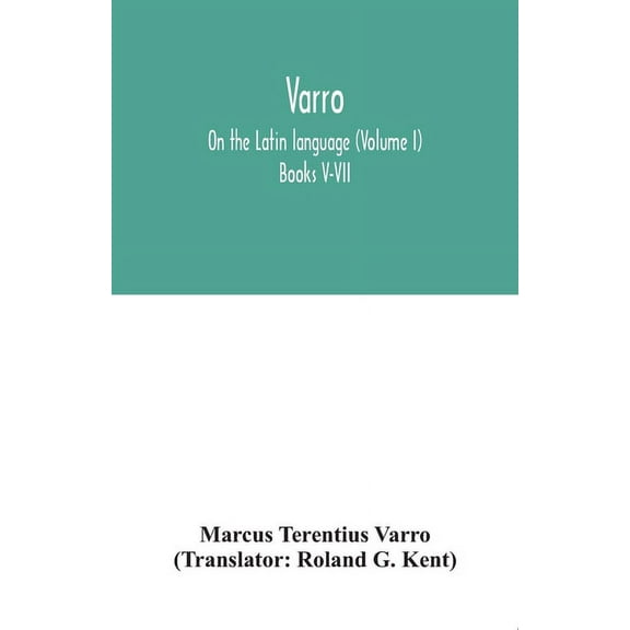Varro; On the Latin language (Volume I) Books V-VII, (Paperback)