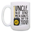 thumbnail image 2 of ThisWear Uncle Birthday Gifts No One Measures Up to You Funny Uncle Presents 15oz Coffee Mug, 2 of 4