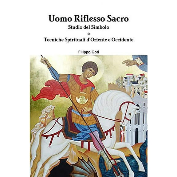 Uomo Riflesso Sacro. Tecniche d'Oriente e Occidente., (Paperback)