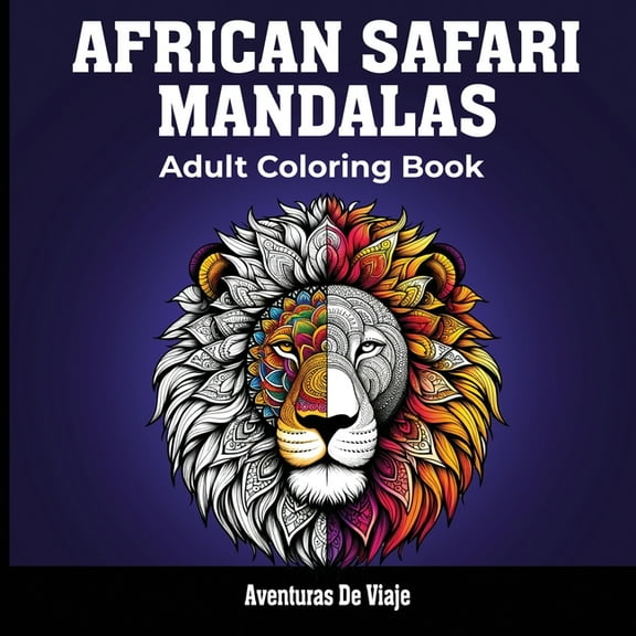 Adult Coloring Book African Safari & Painted Moments: With Poetry and Self-Discovery, (Paperback)