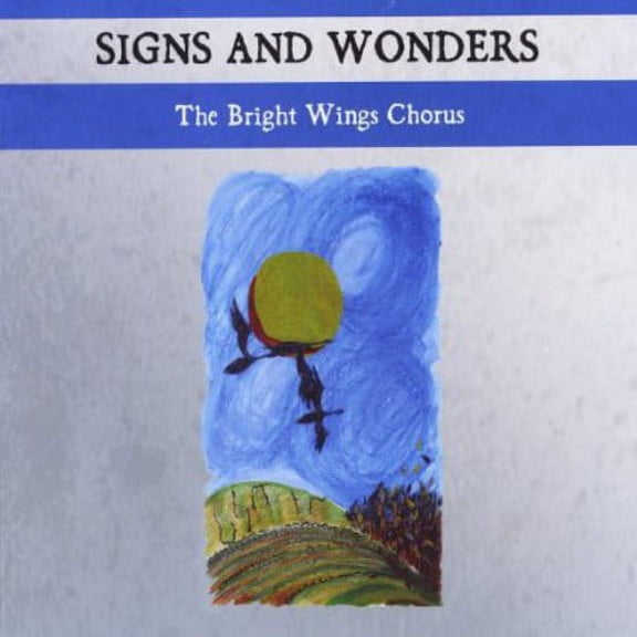 The Bright Wings Chorus - Signs & Wonders - Music & Performance - CD