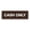 Dark Brown, variant on Standard Cash Only Sign (Black / Silver) - Small