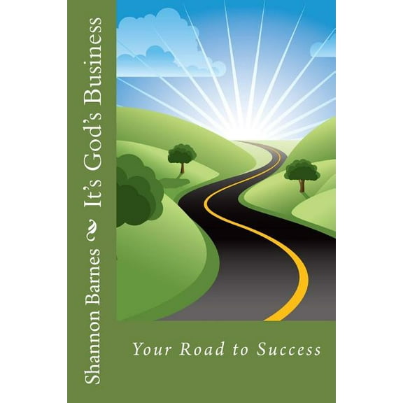 It's God's Business: Your Road to Success, (Paperback)