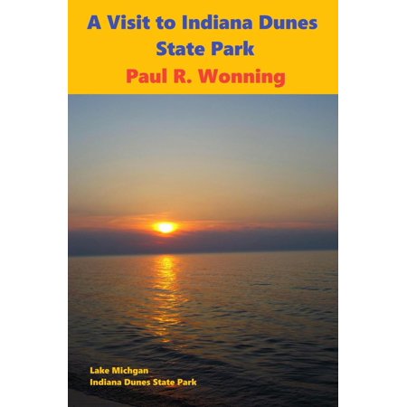 A Visit to Indiana Dunes State Park - eBook (Best State Parks In Indiana)