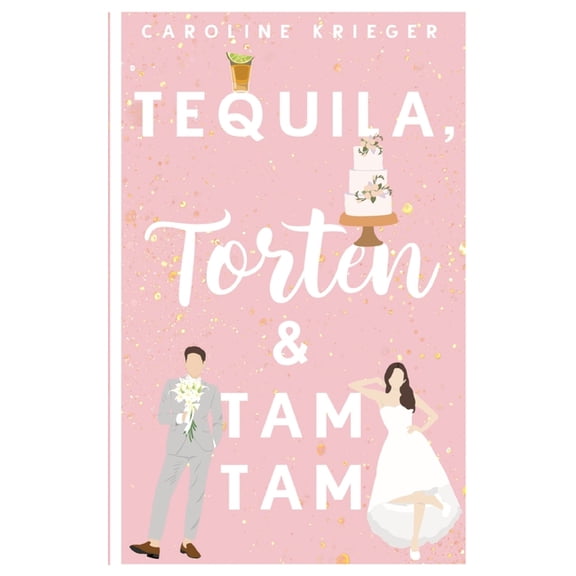 Tequila, Torten & Tamtam (Paperback)