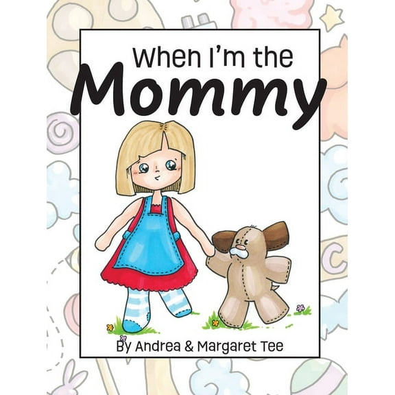When I'm the Mommy (Hardcover)