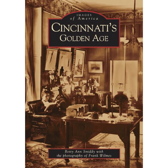 Pre-Owned Cincinnati's Golden Age (Paperback) 0738534366 9780738534367
